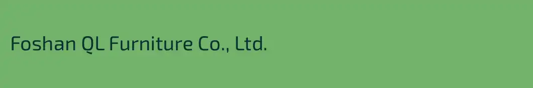 Foshan QL Furniture Co., Ltd.